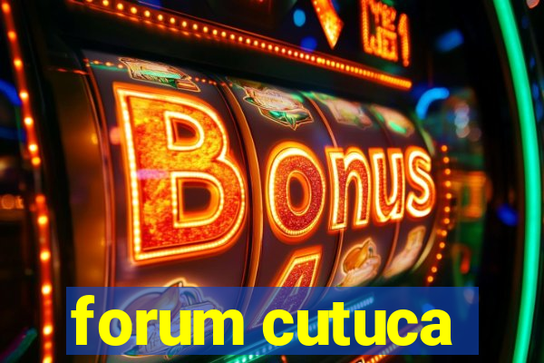 forum cutuca